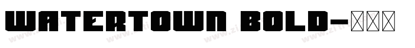 Watertown Bold字体转换
